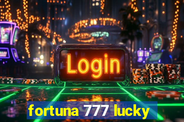 fortuna 777 lucky